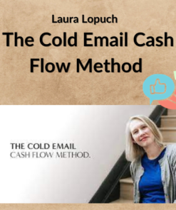 Laura Lopuch – The Cold Email Cash Flow Method