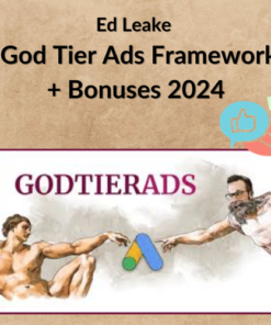 Ed Leake – God Tier Ads Framework + Bonuses 2024