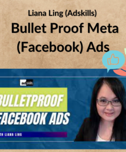 Liana Ling (Adskills) – Bullet Proof Meta (Facebook) Ads