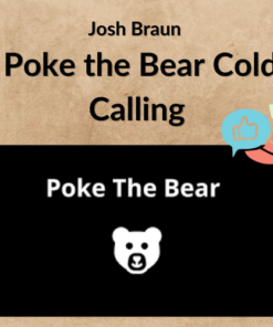 Josh Braun – Poke the Bear Cold Calling