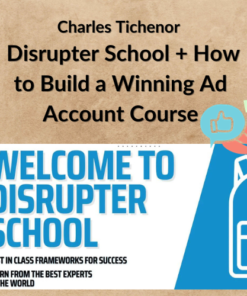Charles Tichenor β Disrupter School + How to Build a Winning Ad Account Course