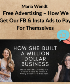 Maria Wendt – Free Advertising – How We Get Our FB & Insta Ads to Pay For Themselves