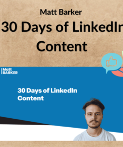 Matt Barker – 30 Days of LinkedIn Content