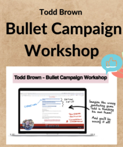 Todd Brown – Bullet Campaign Workshop