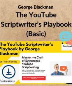 George Blackman – The YouTube Scriptwriter’s Playbook (Basic)