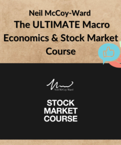 Neil McCoy-Ward – The ULTIMATE Macro Economics & Stock Market Course