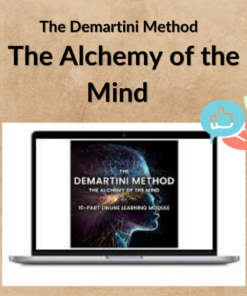 The Demartini Method - The Alchemy of the Mind By John Demartini