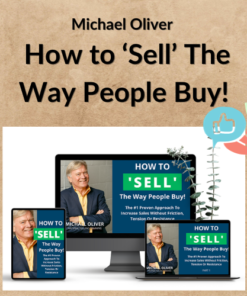 Michael Oliver – How to ‘Sell’ The Way People Buy!