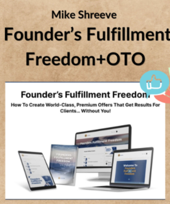 Mike Shreeve – Founder’s Fulfillment Freedom+OTO