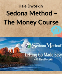 Hale Dwoskin – Sedona Method – The Money Course