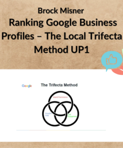 Brock Misner – Ranking Google Business Profiles – The Local Trifecta Method UP1