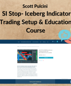 Scott Pulcini – SI Stop- Iceberg Indicator Trading Setup & Education Course