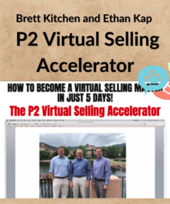 Brett Kitchen and Ethan Kap – P2 Virtual Selling Accelerator