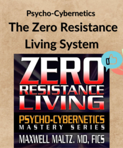Psycho-Cybernetics – The Zero Resistance Living System