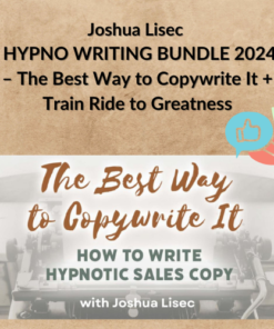 Joshua Lisec – HYPNO WRITING BUNDLE 2024 – The Best Way to Copywrite It + Train Ride to Greatness