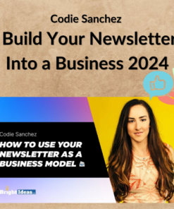 Codie Sanchez – Build Your Newsletter Into a Business 2024