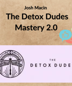 Josh Macin – The Detox Dudes Mastery 2.0