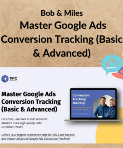 Bob & Miles β Master Google Ads Conversion Tracking (Basic & Advanced)