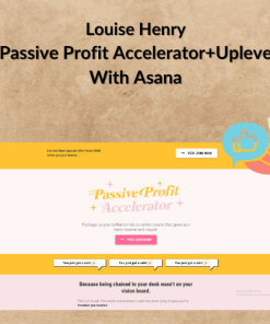 Louise Henry – Passive Profit Accelerator+Uplevel With Asana