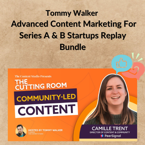 Nội dung đoạn văn bản của bạn (8) Tommy Walker – Advanced Content Marketing For Series A & B Startups Replay Bundle