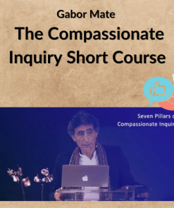 Gabor Mate – The Compassionate Inquiry Short Course