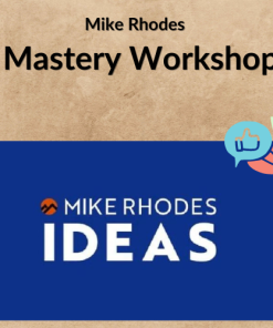 Mike Rhodes – Mastery Workshop
