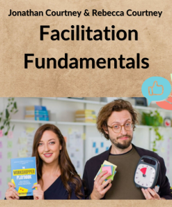 Jonathan Courtney & Rebecca Courtney - Facilitation Fundamentals