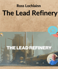 Ross Lochlainn – The Lead Refinery