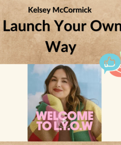Kelsey McCormick – Launch Your Own Way