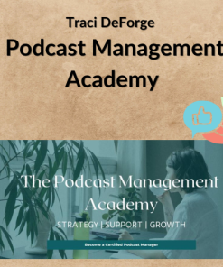 Traci DeForge – Podcast Management Academy