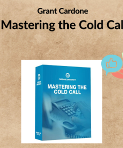 Grant Cardone – Mastering the Cold Call