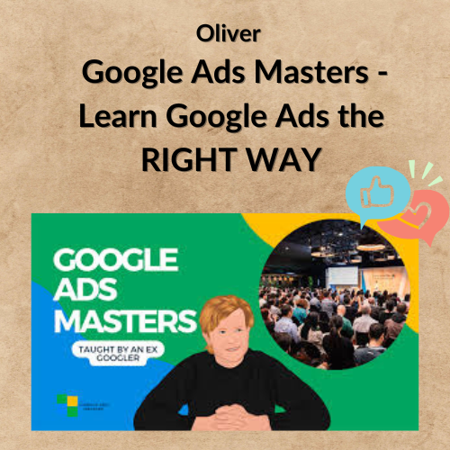 Nội dung đoạn văn bản của bạn (1) Oliver - Google Ads Masters - Learn Google Ads the RIGHT WAY