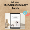 Kaili Meyer – The Complete AI Copy Buddy