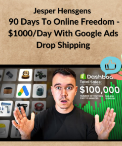 Jesper Hensgens – 90 Days To Online Freedom - $1000/Day With Google Ads Drop Shipping