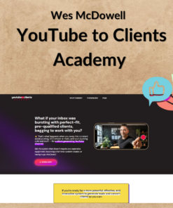 Wes McDowell – YouTube to Clients Academy