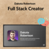 Dakota Robertson – Full Stack Creator
