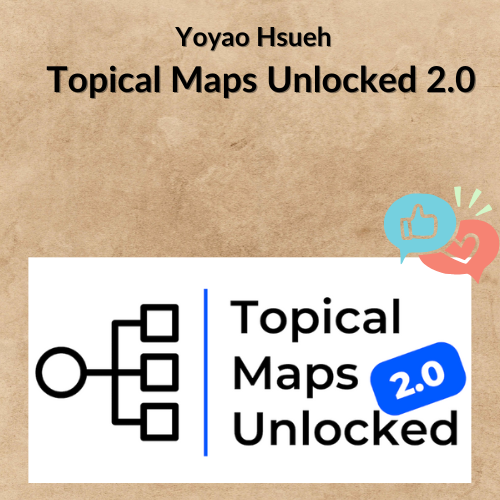 Nội dung đoạn văn bản của bạn (4) Yoyao Hsueh – Topical Maps Unlocked 2.0