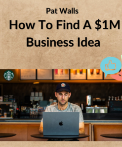 Pat Walls - How To Find A $1M Business Idea
