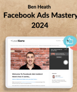 Ben Heath - Facebook Ads Mastery 2024