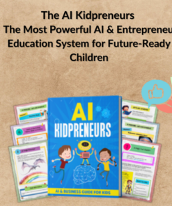The AI Kidpreneurs - The Most Powerful AI & Entrepreneur Education System for Future-Ready Children