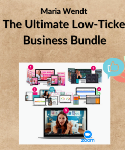Maria Wendt – The Ultimate Low-Ticket Business Bundle