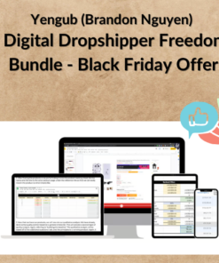 Yengub (Brandon Nguyen) - Digital Dropshipper Freedom Bundle - Black Friday Offer