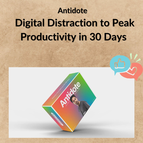 Nội dung đoạn văn bản của bạn (4) Antidote - Digital Distraction to Peak Productivity in 30 Days