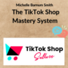 Michelle Barnum Smith – The TikTok Shop Mastery System