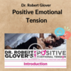 Dr. Robert Glover - Positive Emotional Tension