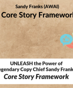Sandy Franks (AWAI) – Core Story Framework