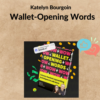 Katelyn Bourgoin – Wallet-Opening Words