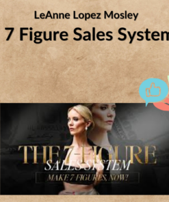 LeAnne Lopez Mosley – 7 Figure Sales System