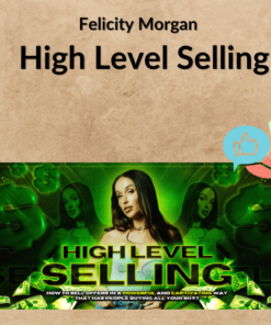 Felicity Morgan – High Level Selling