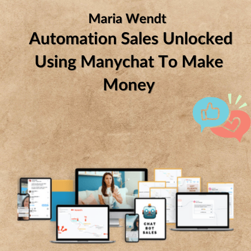 Nội dung đoạn văn bản của bạn Maria Wendt - Automation Sales Unlocked Using Manychat To Make Money